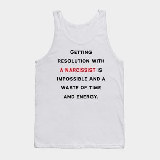 Getting Resolution from a Narcissist Tank Top